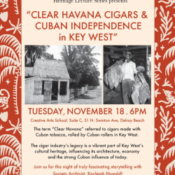 DBHS Lecture: “Clear Havana Cigars & Cuban Independence in Key West” DBHS Lecture: “Clear Havana Cigars & Cuban Independence in Key West”